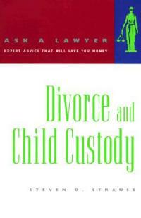 Divorce and Child Custody - Steven D. Strauss - cover