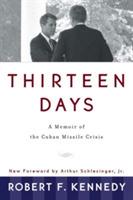 Thirteen Days: A Memoir of the Cuban Missile Crisis - Robert F. Kennedy - cover