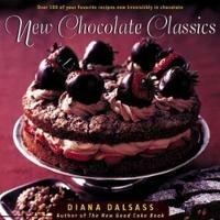 New Chocolate Classics: Over 100 of Your Favorite Recipes Now Irresistibly in Chocolate - Diana Dalsass - cover