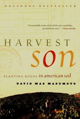 Harvest Son: Planting Roots in American Soil - David Mas Masumoto - cover