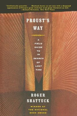 Proust's Way: A Field Guide to In Search of Lost Time - Roger Shattuck - cover