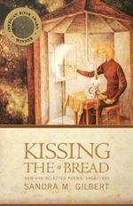 Kissing the Bread: New and Selected Poems, 1969-1999