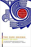 The Zuni Enigma: A Native American People's Possible Japanese Connection - Nancy Yaw Davis - cover