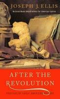 After the Revolution: Profiles of Early American Culture - Joseph J. Ellis - cover