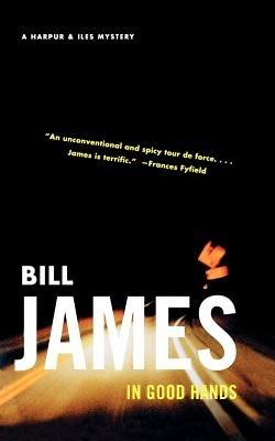In Good Hands: A Harpur & Iles Mystery - Bill James - cover