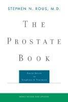 The Prostate Book: Sound Advice on Symptoms and Treatment