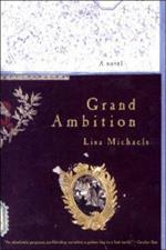 Grand Ambition: A Novel