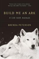 Build Me an Ark: A Life with Animals