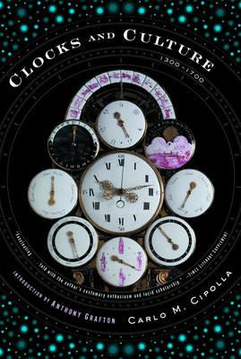 Clocks and Culture: 1300-1700 - Carlo M. Cipolla - cover