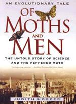 Of Moths and Men: An Evolutionary Tale: The Untold Story of Science and the Peppered Moth