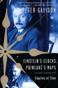 Einstein's Clocks and Poincare's Maps: Empires of Time - Peter Galison - cover