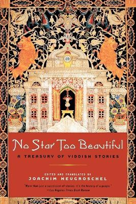 No Star Too Beautiful: Yiddish Stories from 1382 to the Present - cover