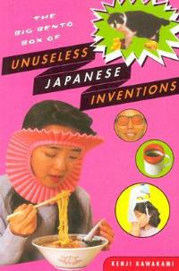 The Big Bento Box of Unuseless Japanese Inventions - Kenji Kawakami - cover