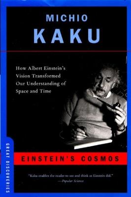 Einstein's Cosmos: How Albert Einstein's Vision Transformed Our Understanding of Space and Time - Michio Kaku - cover