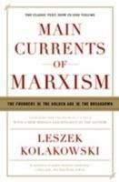 Main Currents of Marxism: The Founders - The Golden Age - The Breakdown - Leszek Kolakowski - cover