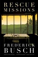 Rescue Missions: Stories - Frederick Busch - cover