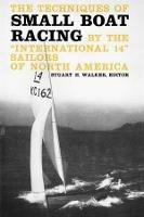 The Techniques of Small Boat Racing: By the 
