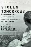 Stolen Tomorrows: Understanding and Treating Women's Childhood Sexual Abuse - Steven Levenkron - cover