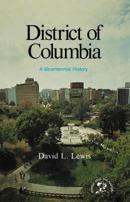 The District of Columbia: A Bicentennial History - David Levering Lewis - cover