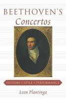 Beethoven's Concertos: History, Style, Performance - Leon Plantinga - cover