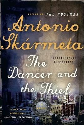 The Dancer and the Thief: A Novel - Antonio Skarmeta - cover