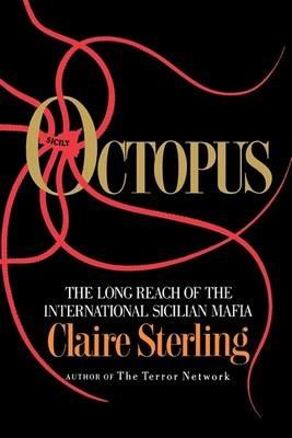 Octopus: The Long Reach of the Sicilian Mafia - Claire Sterling - cover