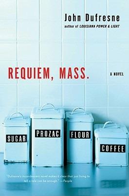 Requiem, Mass.: A Novel - John Dufresne - cover