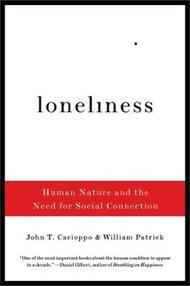 Loneliness: Human Nature and the Need for Social Connection