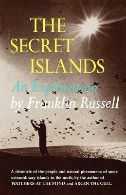 The Secret Islands: An Exploration - Franklin Russell - cover