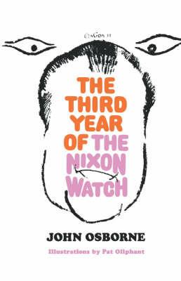 The Third Year of the Nixon Watch - John Osborne - cover