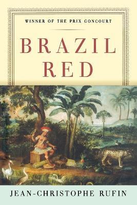 Brazil Red - Jean-Christophe Rufin - cover