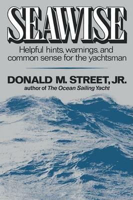 Seawise: Helpful Hints, Warnings, and Common Sense for the Yachtsman - Donald M Street - cover