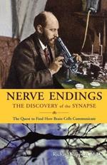 Nerve Endings: The Discovery of the Synapse