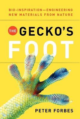 The Gecko's Foot: Bio-Inspiration: Engineering New Materials from Nature - Peter Forbes - cover