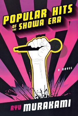 Popular Hits of the Showa Era: A Novel - Ryu Murakami - cover