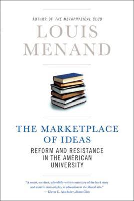 The Marketplace of Ideas: Reform and Resistance in the American University - Louis Menand - cover