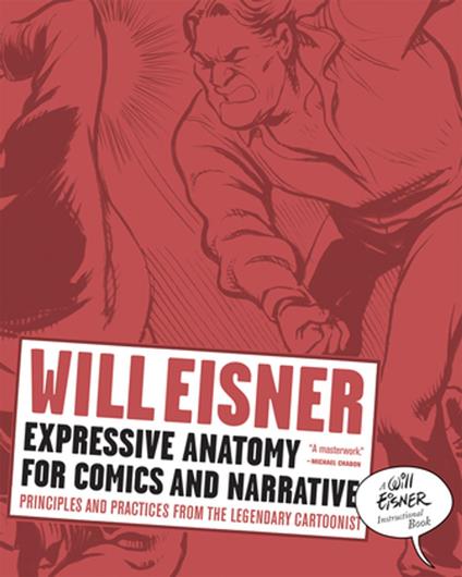 Expressive Anatomy for Comics and Narrative: Principles and Practices from the Legendary Cartoonist