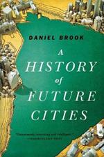 A History of Future Cities