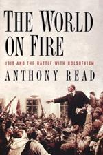 The World on Fire: 1919 and the Battle with Bolshevism