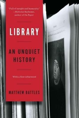 Library: An Unquiet History - Matthew Battles - cover