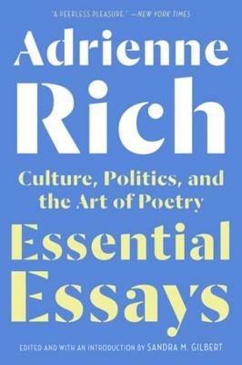 Essential Essays: Culture, Politics, and the Art of Poetry - Adrienne Rich - cover