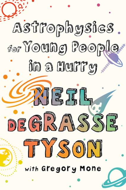 Astrophysics for Young People in a Hurry - Neil deGrasse Tyson - ebook