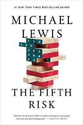 The Fifth Risk: Undoing Democracy - Michael Lewis - cover