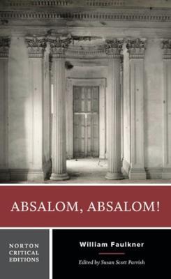 Absalom, Absalom!: A Norton Critical Edition - William Faulkner - cover
