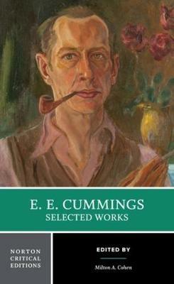 E. E. Cummings: Selected Works: A Norton Critical Edition - E. E. Cummings - cover
