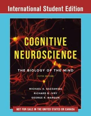 Cognitive Neuroscience: The Biology of the Mind - Michael Gazzaniga,Richard B. Ivry,George R. Mangun - cover