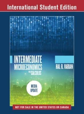 Intermediate Microeconomics with Calculus: A Modern Approach: Media Update - Hal R. Varian - cover