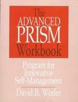 The Advanced PRISM Workbook - David B. Wexler - cover