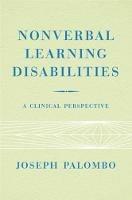 Nonverbal Learning Disabilities: A Clinical Perspective