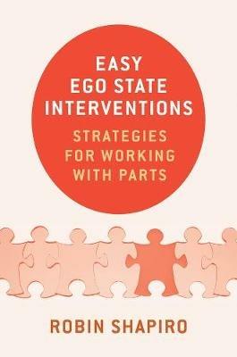 Easy Ego State Interventions: Strategies for Working With Parts - Robin Shapiro - cover